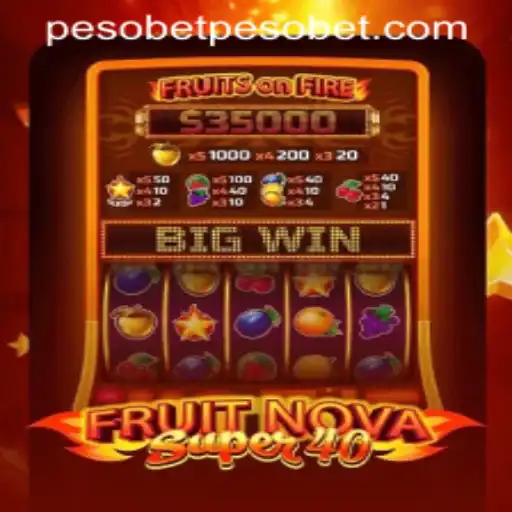 Exploring FruitNovaSuper40: A Thrilling Game with Pesobet